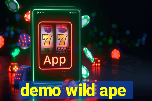 demo wild ape